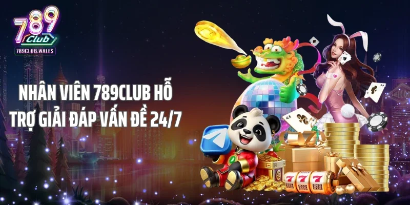 Nhân viên 789CLUB hỗ trợ giải đáp vấn đề 24/7