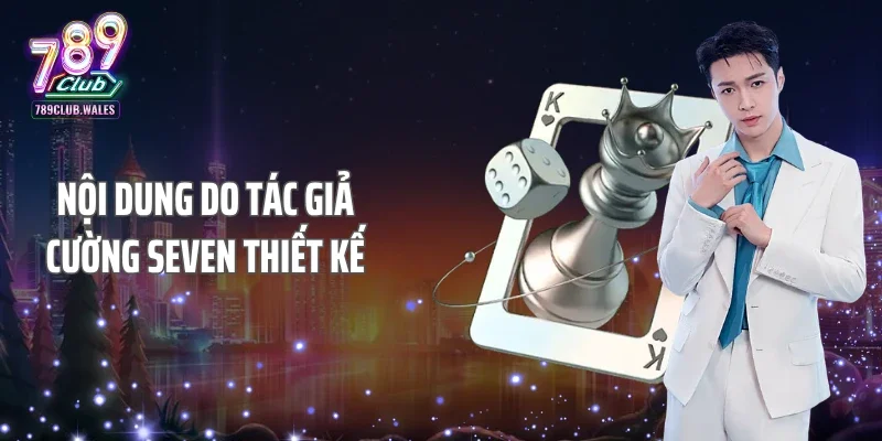 Nội dung do tác giả Cường Seven thiết kế